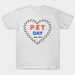 Pet Day April 11th Pawprint Heart , Pet owner Stuff T-Shirt